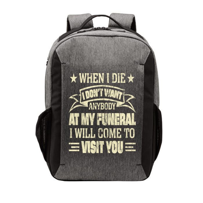 When I Die I Dont Want Anybody At My Funeral Vector Backpack