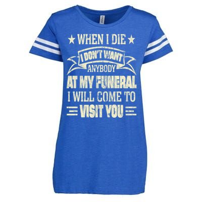 When I Die I Dont Want Anybody At My Funeral Enza Ladies Jersey Football T-Shirt