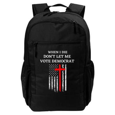 When I Die DonT Let Me Vote Democrat Backpack