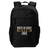 When In Doubt Ask Jake T Name Jakes Daily Commute Backpack