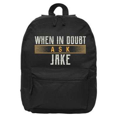 When In Doubt Ask Jake T Name Jakes 16 in Basic Backpack