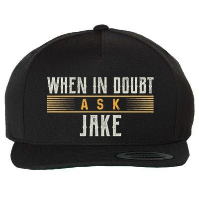 When In Doubt Ask Jake T Name Jakes Wool Snapback Cap
