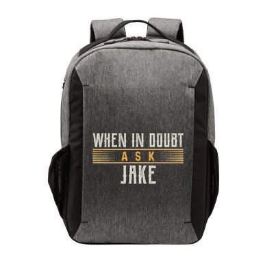 When In Doubt Ask Jake T Name Jakes Vector Backpack