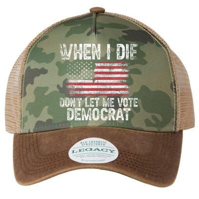 When I Die DonT Let Me Vote Democrat Flag 4th Of July Legacy Tie Dye Trucker Hat