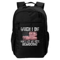 When I Die DonT Let Me Vote Democrat Flag 4th Of July Backpack