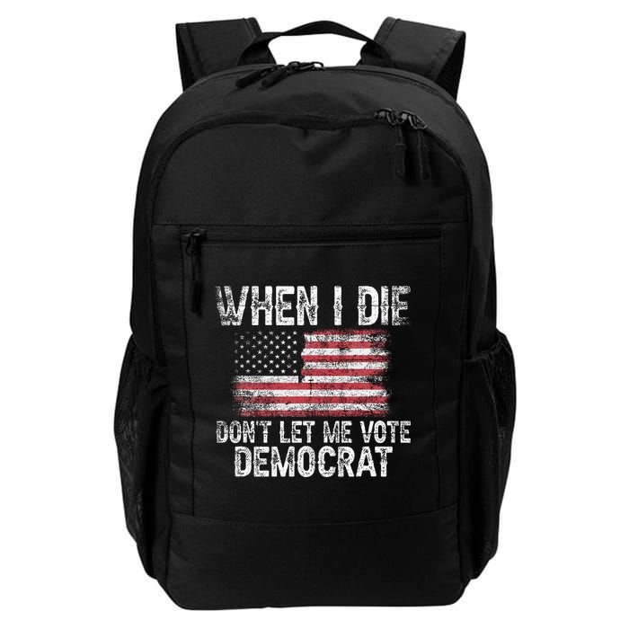 When I Die DonT Let Me Vote Democrat Flag 4th Of July Backpack