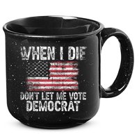 When I Die DonT Let Me Vote Democrat Flag 4th Of July 15oz Campfire Ceramic Mug