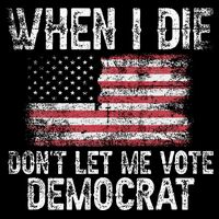 When I Die DonT Let Me Vote Democrat Flag 4th Of July Drawstring Bag