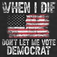 When I Die DonT Let Me Vote Democrat Flag 4th Of July 25L Jumbo Tote