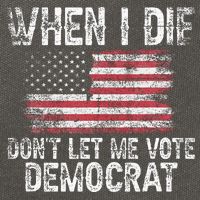 When I Die DonT Let Me Vote Democrat Flag 4th Of July Cotton Canvas Backpack