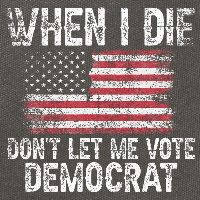 When I Die DonT Let Me Vote Democrat Flag 4th Of July Cotton Canvas Backpack