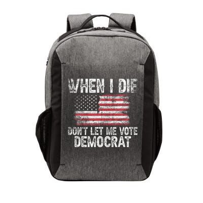 When I Die DonT Let Me Vote Democrat Flag 4th Of July Vector Backpack