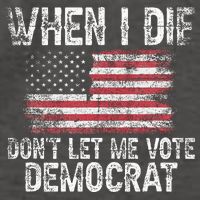 When I Die DonT Let Me Vote Democrat Flag 4th Of July Vector Backpack