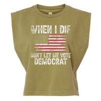 When I Die DonT Let Me Vote Democrat Flag 4th Of July Garment-Dyed Women's Muscle Tee