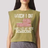 When I Die DonT Let Me Vote Democrat Flag 4th Of July Garment-Dyed Women's Muscle Tee