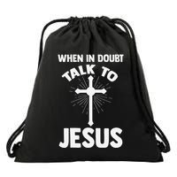 When In Doubt Talk To Jesus Christ Drawstring Bag