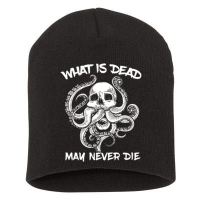 What Is Dead May Never Die Octopus Funny Short Acrylic Beanie