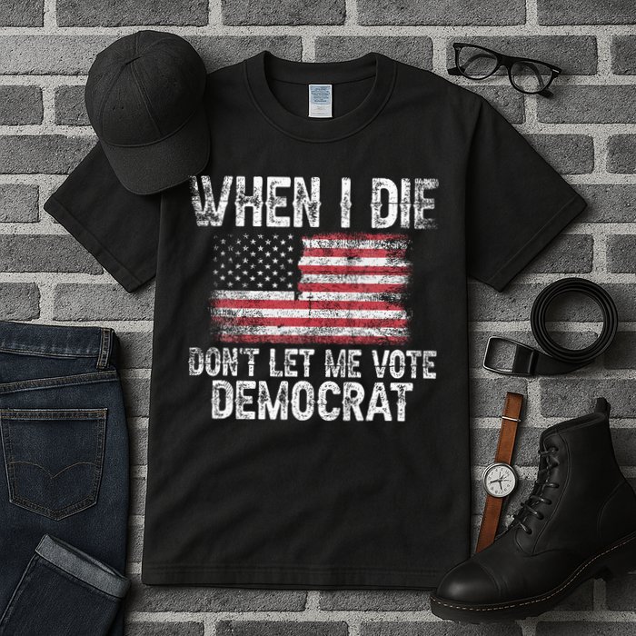 When I Die DonT Let Me Vote Democrat Flag 4th Of July Tall T-Shirt