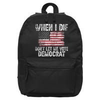 When I Die DonT Let Me Vote Democrat Flag 4th Of July 16 in Basic Backpack