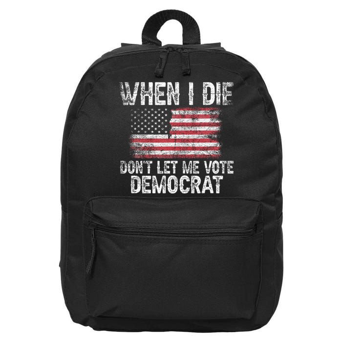 When I Die DonT Let Me Vote Democrat Flag 4th Of July 16 in Basic Backpack