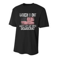 When I Die DonT Let Me Vote Democrat Flag 4th Of July Youth Performance Sprint T-Shirt