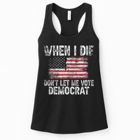 When I Die DonT Let Me Vote Democrat Flag 4th Of July Womens Tank Top