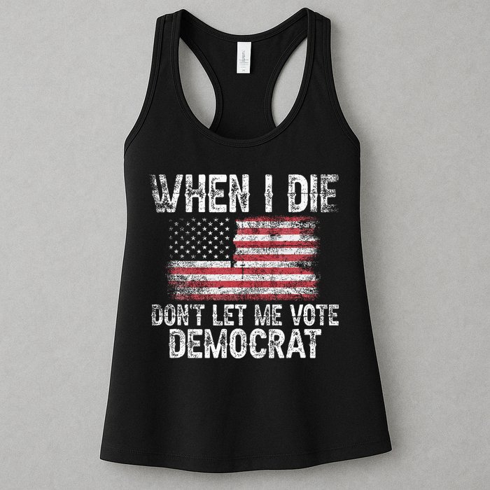 When I Die DonT Let Me Vote Democrat Flag 4th Of July Womens Tank Top