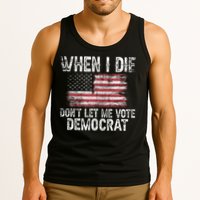 When I Die DonT Let Me Vote Democrat Flag 4th Of July Tank Top