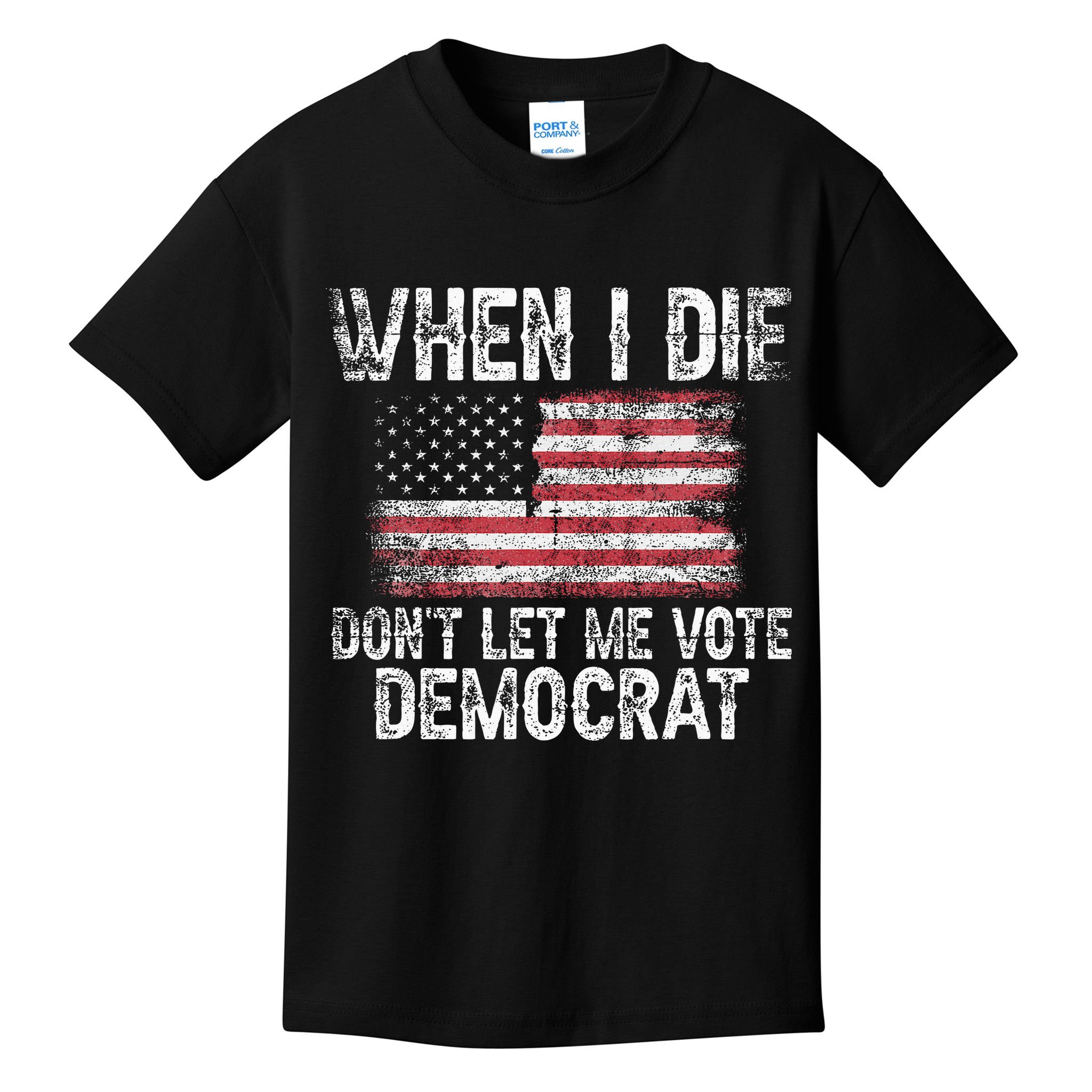 When I Die DonT Let Me Vote Democrat Flag 4th Of July Kids T-Shirt