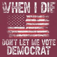 When I Die DonT Let Me Vote Democrat Flag 4th Of July 16oz Travel Tumbler