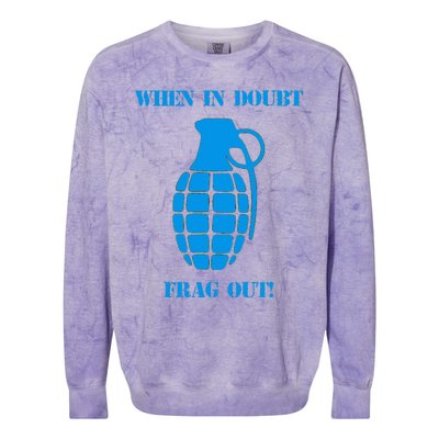 When In Doubt Frag Out Grenade Funny Grunt Infantry Colorblast Crewneck Sweatshirt