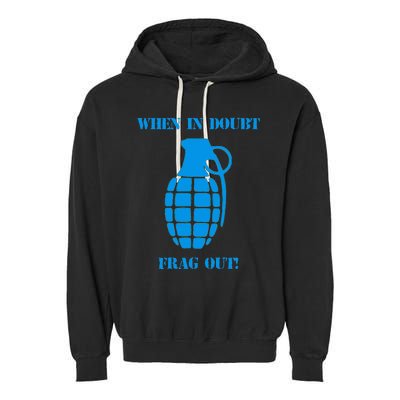 When In Doubt Frag Out Grenade Funny Grunt Infantry Garment-Dyed Fleece Hoodie