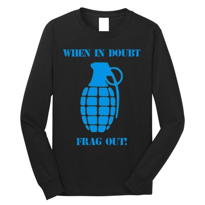 When In Doubt Frag Out Grenade Funny Grunt Infantry Long Sleeve Shirt