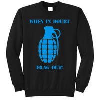 When In Doubt Frag Out Grenade Funny Grunt Infantry Sweatshirt