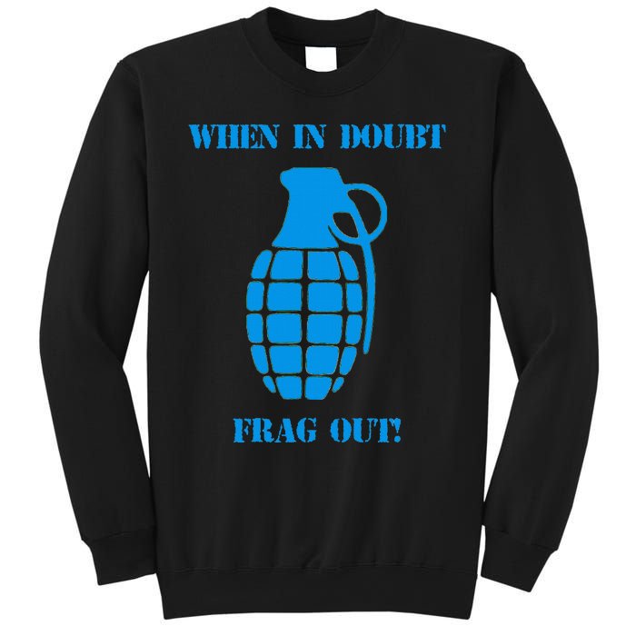 When In Doubt Frag Out Grenade Funny Grunt Infantry Sweatshirt