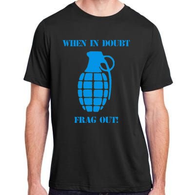 When In Doubt Frag Out Grenade Funny Grunt Infantry Adult ChromaSoft Performance T-Shirt