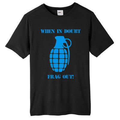 When In Doubt Frag Out Grenade Funny Grunt Infantry Tall Fusion ChromaSoft Performance T-Shirt