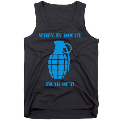 When In Doubt Frag Out Grenade Funny Grunt Infantry Tank Top