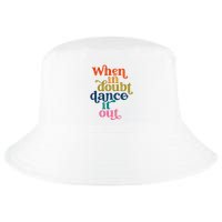 When In Doubt Dance It Out Cool Comfort Performance Bucket Hat