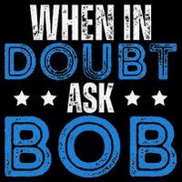 When In Doubt Ask Bob Mousepad