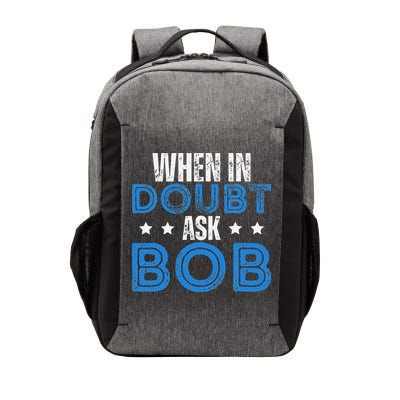 When In Doubt Ask Bob Vector Backpack