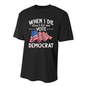 When I Die Dont Let Me Vote Democrat Us Flag Republican Youth Performance Sprint T-Shirt