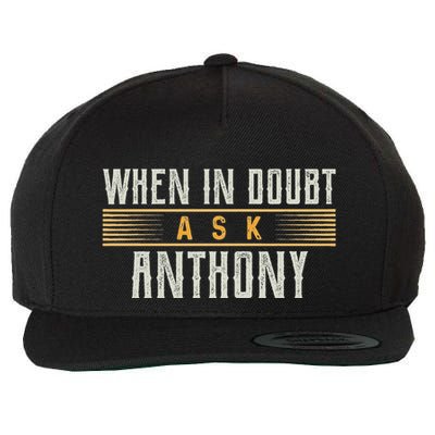 When In Doubt Ask Anthony Wool Snapback Cap