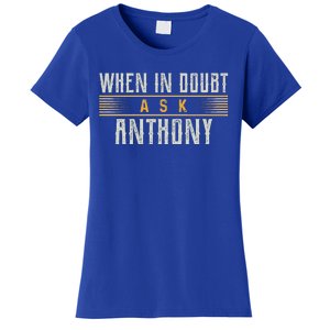 When In Doubt Ask Anthony Women's T-Shirt