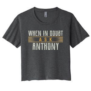 When In Doubt Ask Anthony Women's Crop Top Tee