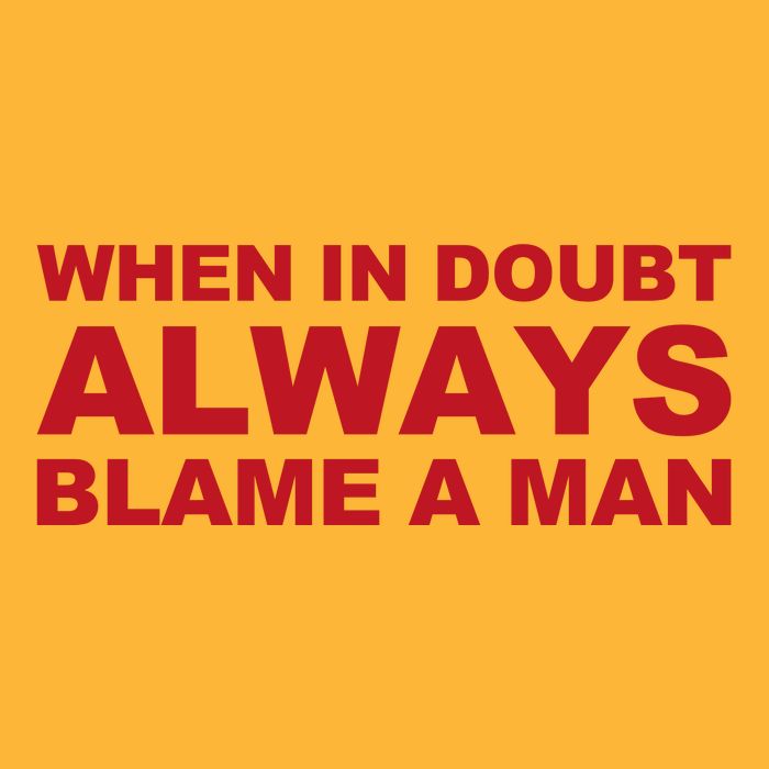 When In Doubt Always Blame A Man Funny Statement Trucker Hat