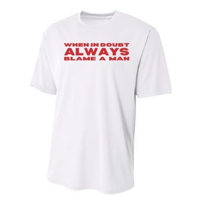 When In Doubt Always Blame A Man Performance Sprint T-Shirt