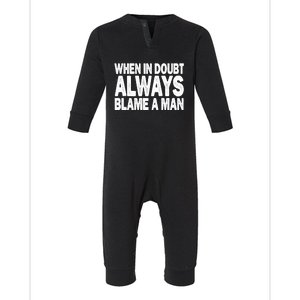 When In Doubt Always Blame A Man Infant Fleece One Piece