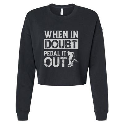 When In Doubt Pedal It Out Gift Funny Cycling Cropped Pullover Crew