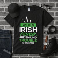 When Irish Eyes Are Smiling Trouble Is Brewing St Patrick's Day Tall T-Shirt